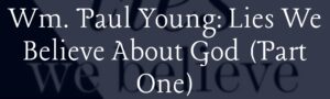 White headline: Lies We Believe About God